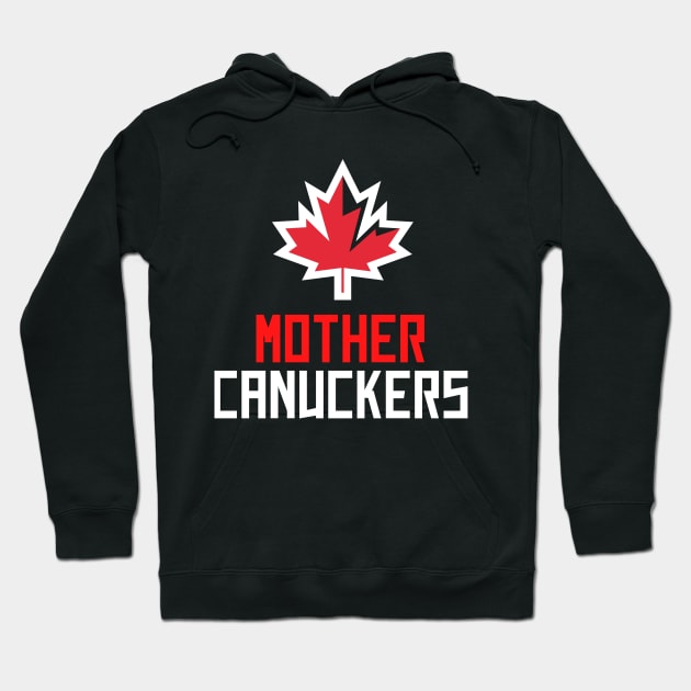 Mother Canuckers [Shawn] Hoodie by FANDOM EMPIRE